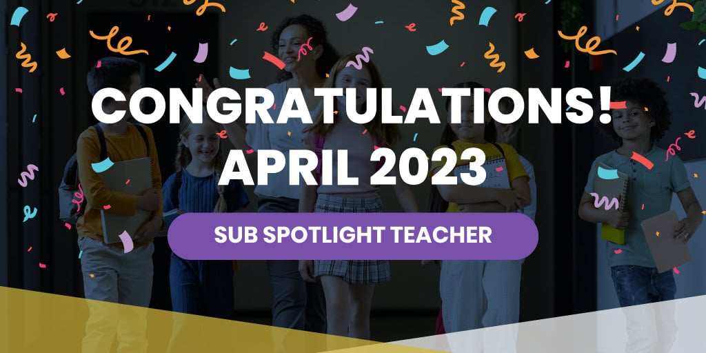 April 2023 Sub Spotlight Teacher