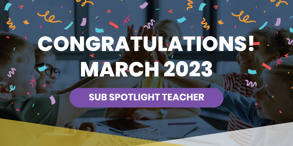 March 2023 Sub Spotlight Teacher
